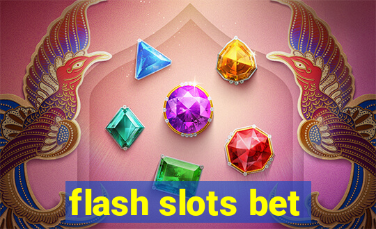 flash slots bet