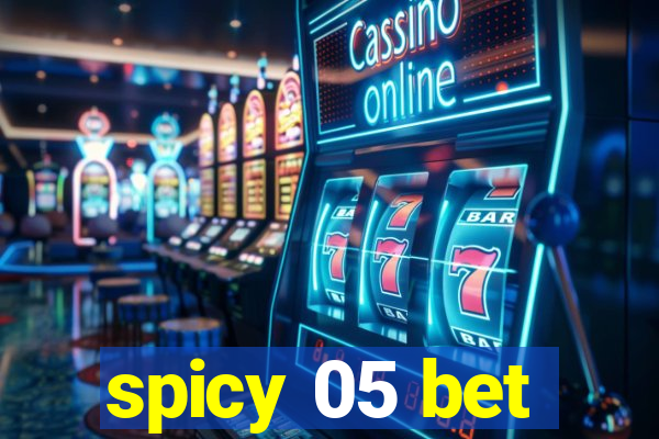 spicy 05 bet