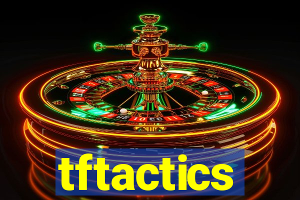 tftactics