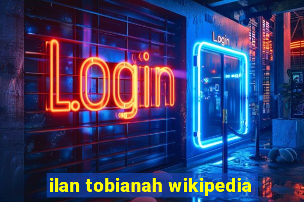 ilan tobianah wikipedia