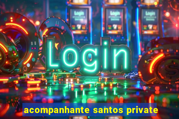 acompanhante santos private
