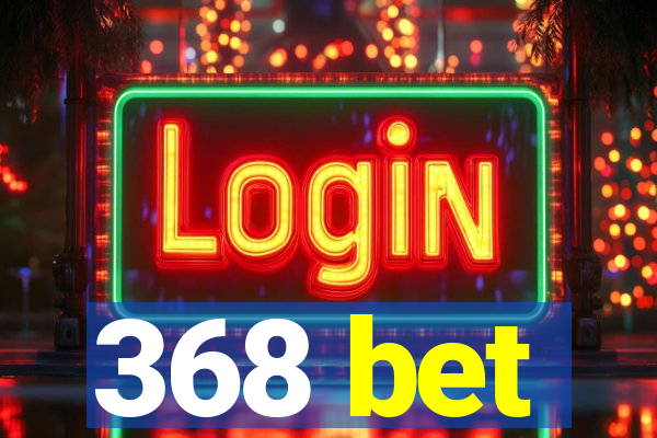368 bet
