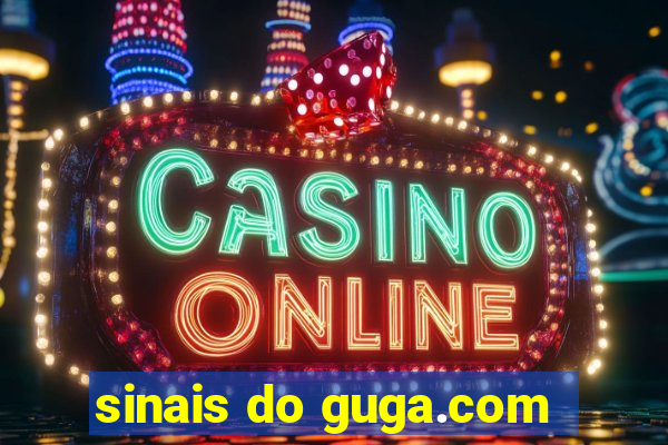 sinais do guga.com