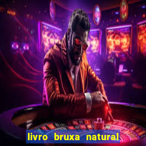 livro bruxa natural pdf gratis