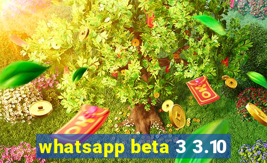 whatsapp beta 3 3.10