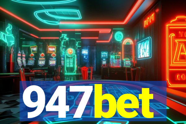 947bet