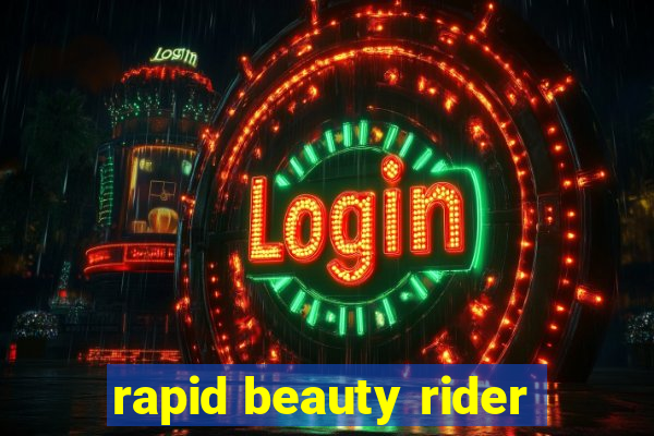 rapid beauty rider