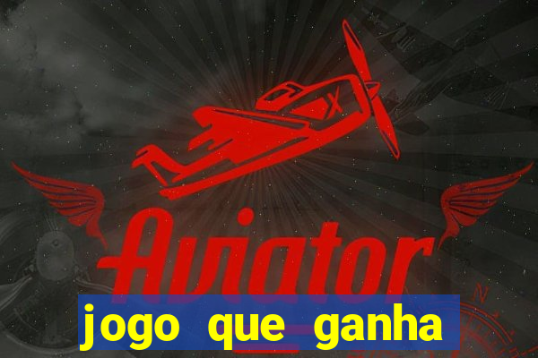 jogo que ganha dinheiro sem pagar nada