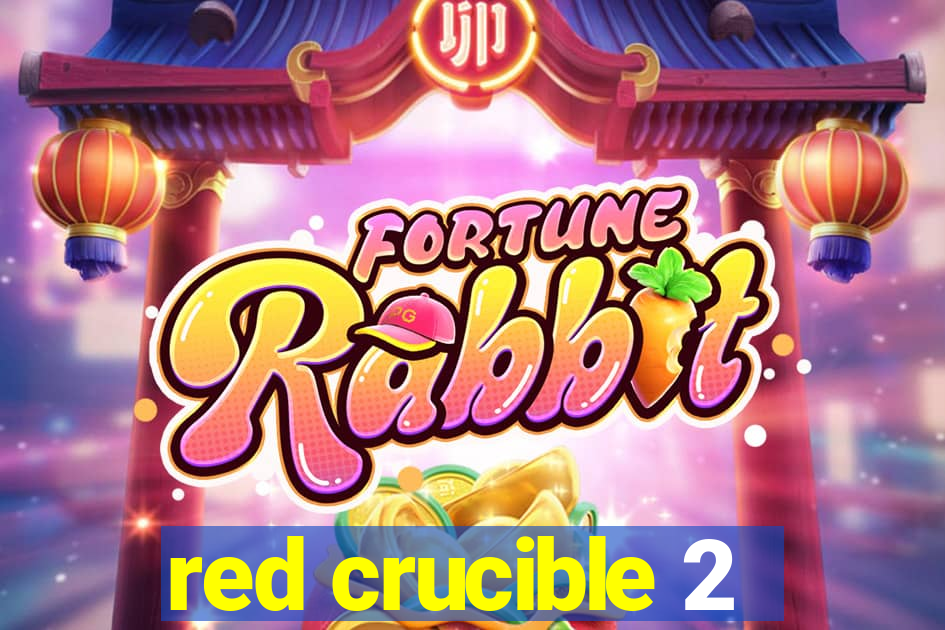 red crucible 2