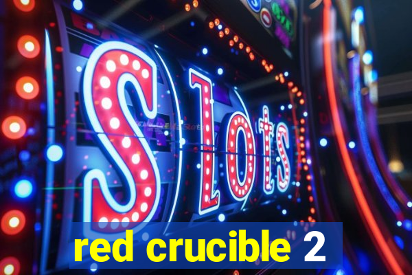 red crucible 2