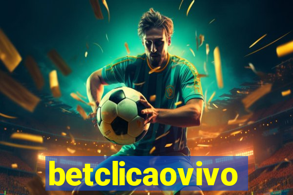 betclicaovivo