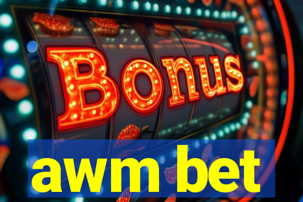 awm bet