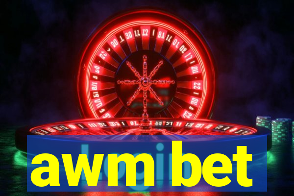 awm bet