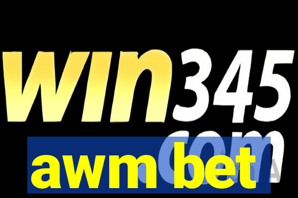 awm bet