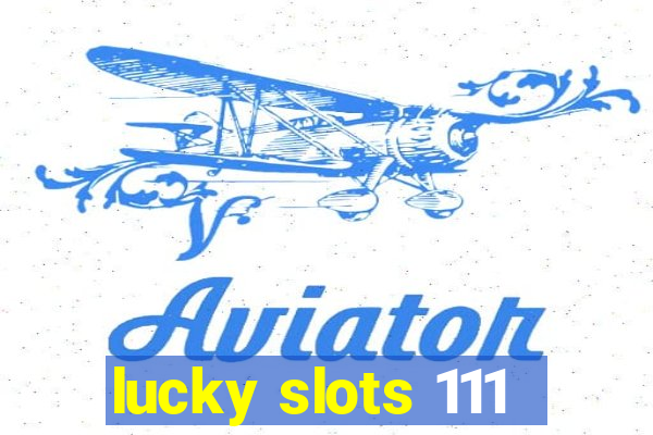 lucky slots 111