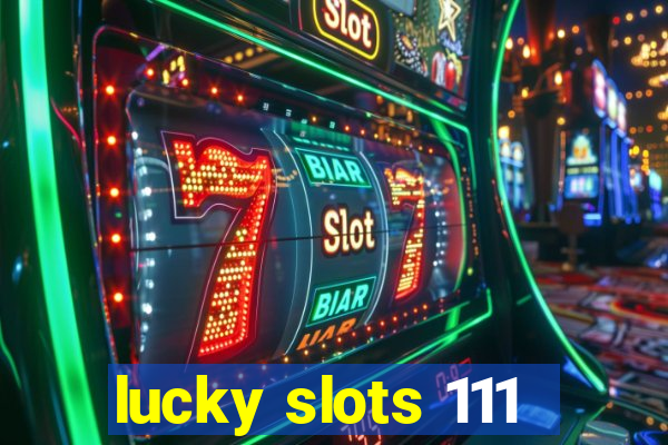 lucky slots 111