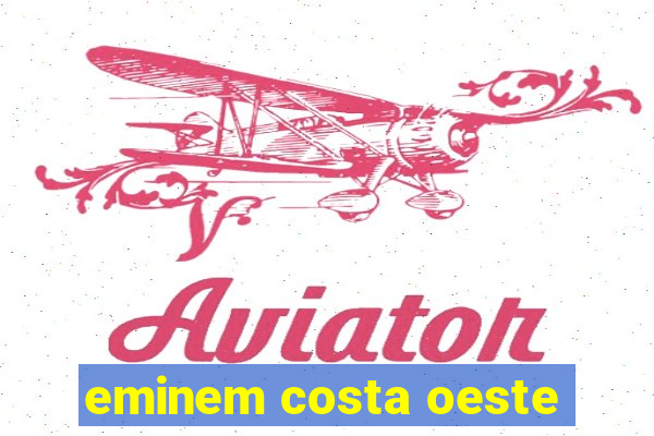 eminem costa oeste