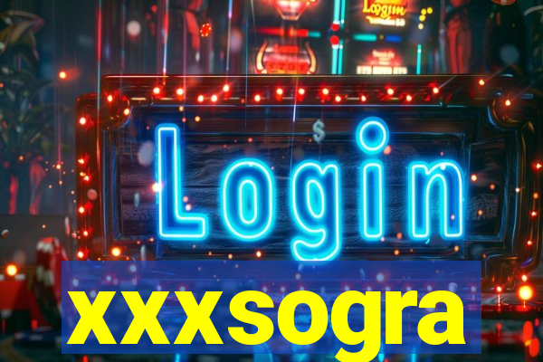 xxxsogra
