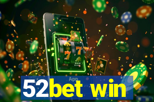 52bet win