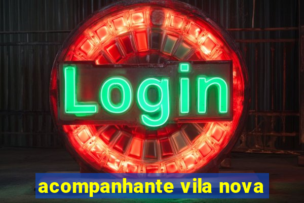 acompanhante vila nova
