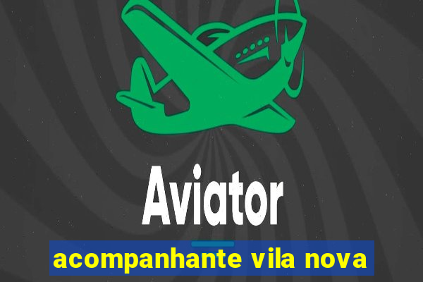 acompanhante vila nova