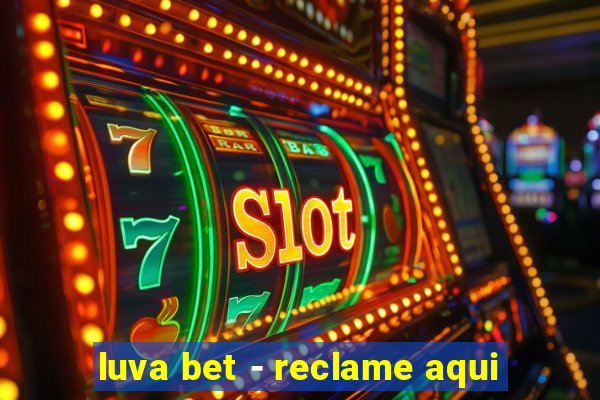 luva bet - reclame aqui