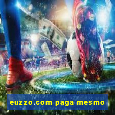 euzzo.com paga mesmo