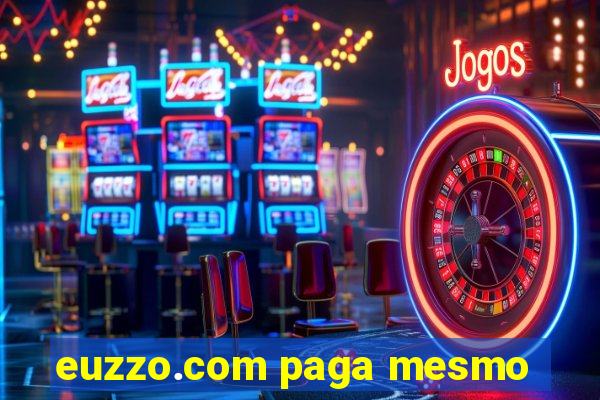 euzzo.com paga mesmo