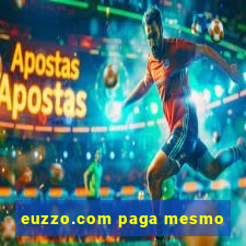 euzzo.com paga mesmo