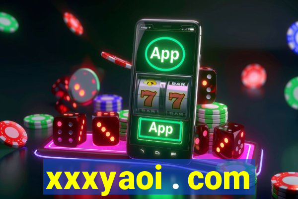 xxxyaoi . com