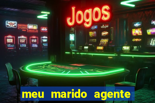 meu marido agente secreto dublado online