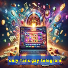 only fans gay telegram