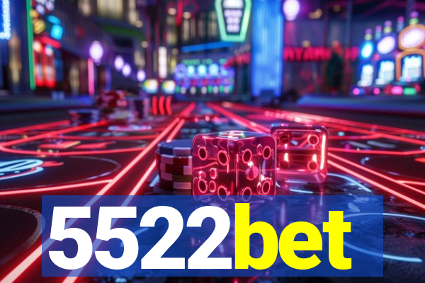 5522bet
