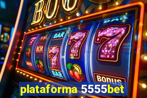 plataforma 5555bet