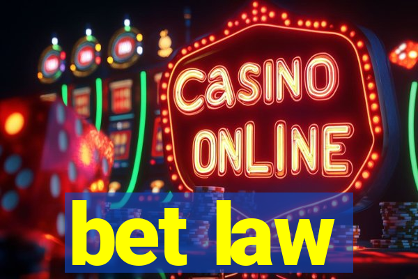 bet law