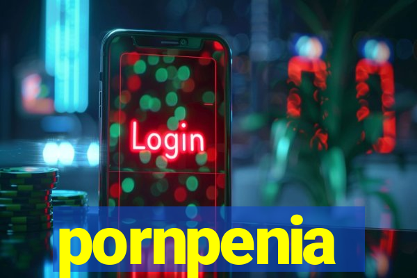pornpenia