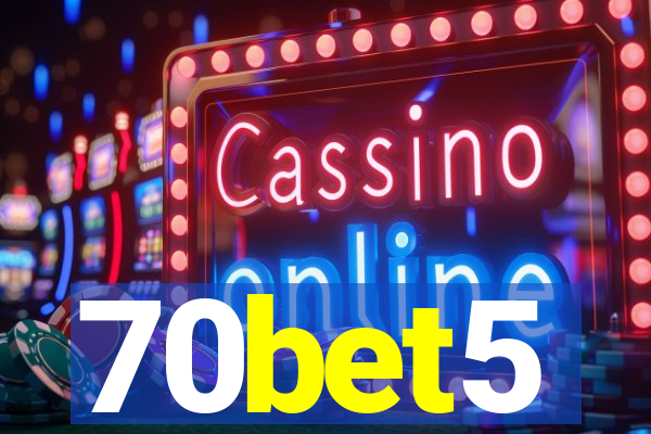 70bet5