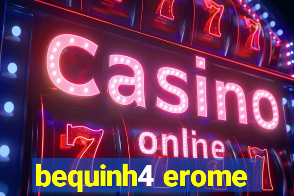 bequinh4 erome