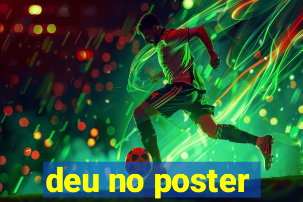deu no poster