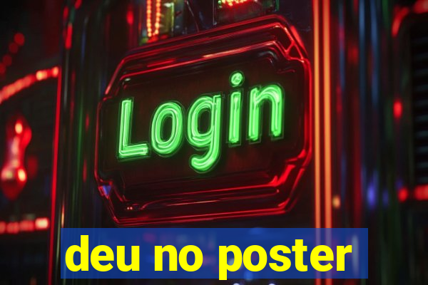 deu no poster