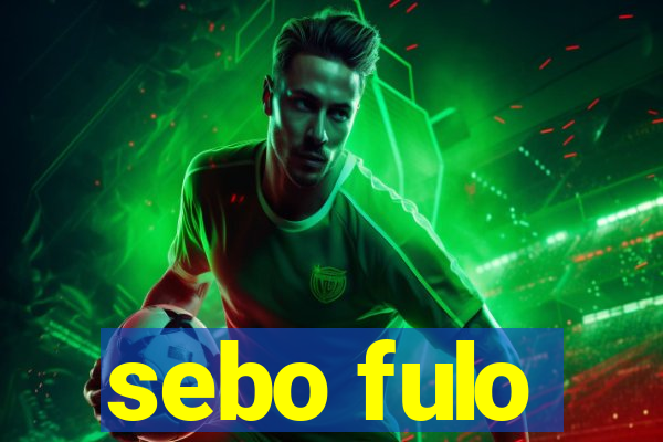 sebo fulo