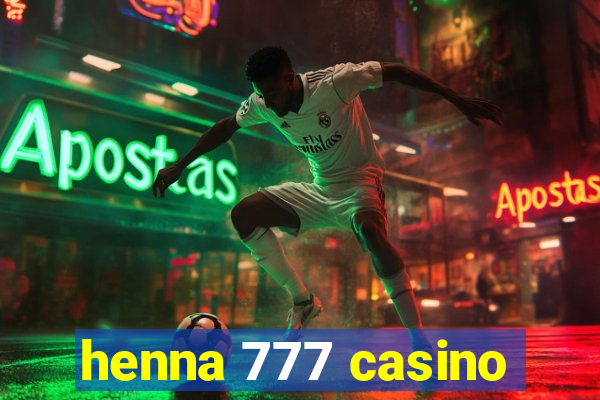 henna 777 casino