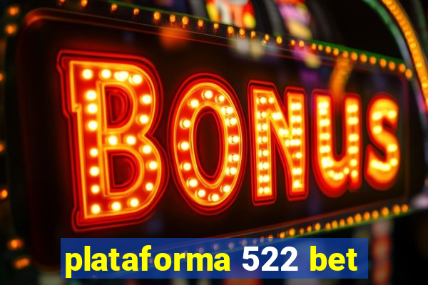 plataforma 522 bet
