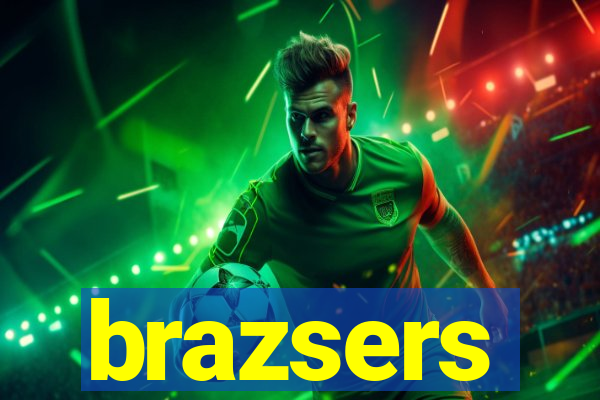 brazsers