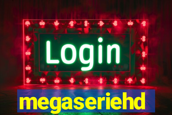 megaseriehd