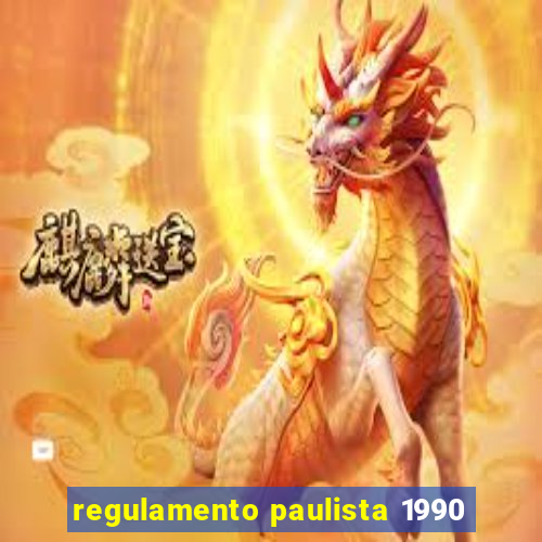 regulamento paulista 1990