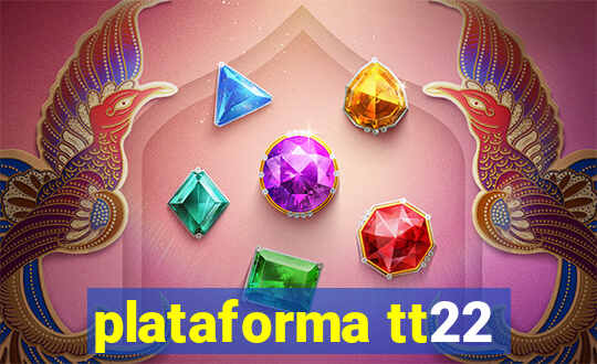 plataforma tt22