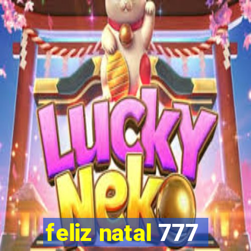 feliz natal 777