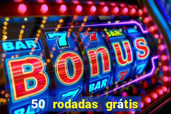 50 rodadas grátis no cadastro sem depósito