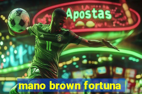 mano brown fortuna